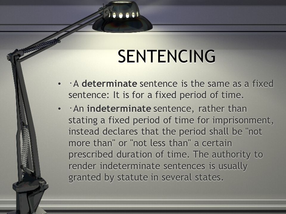 Determinate vs. indeterminate sentencing essay